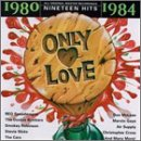 Only Love: 1980-1984 Series, audio CD