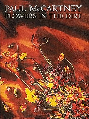 Paul McCartney: Flowers in the Dirt Paperback. Here is the music from Paul McCartney’s comeback album arranged for voice, piano, & guitar with lyrics.