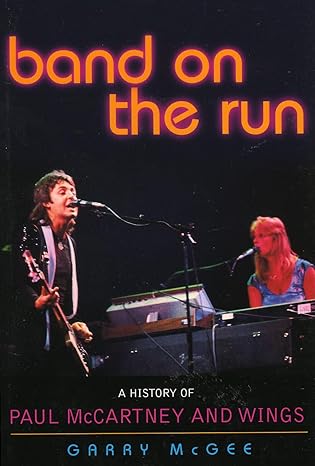 Band on the Run: A History of Paul McCartney and Wings Paperback